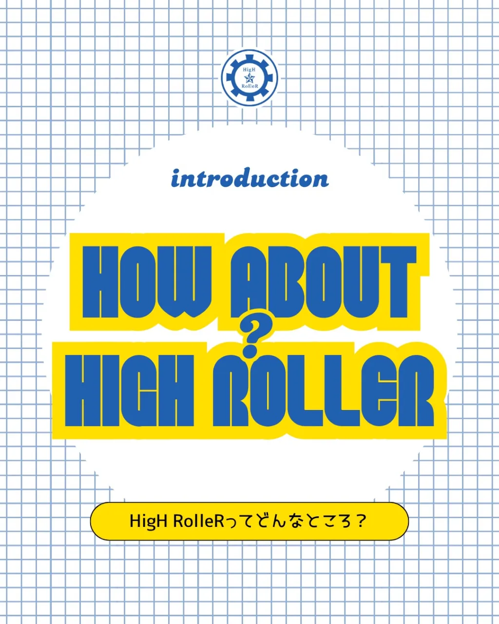 How about HigH RolleR?💭
